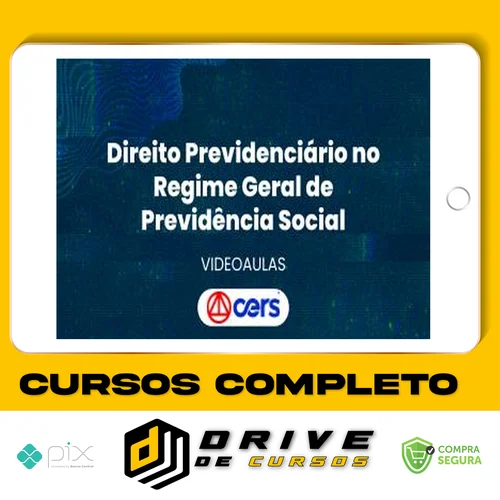 Curso de Prática Forense em Direito Previdenciário no Regime Geral de Previdência Social - CERS