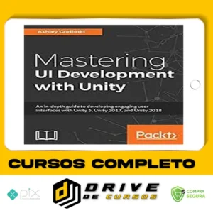Packt: Mastering Ui Development With Unity - Dr. Ashley Godbold [English]
