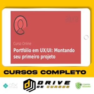 Portfólio em UX/UI: Montando Seu Primeiro Projeto - Alura