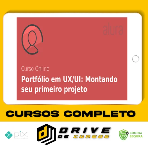 Portfólio em UX/UI: Montando Seu Primeiro Projeto - Alura
