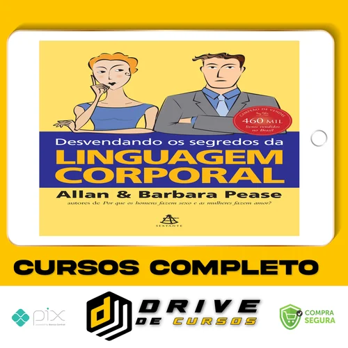 Desvendando os Segredos da Linguagem Corporal - Allan e Bárbara Pease