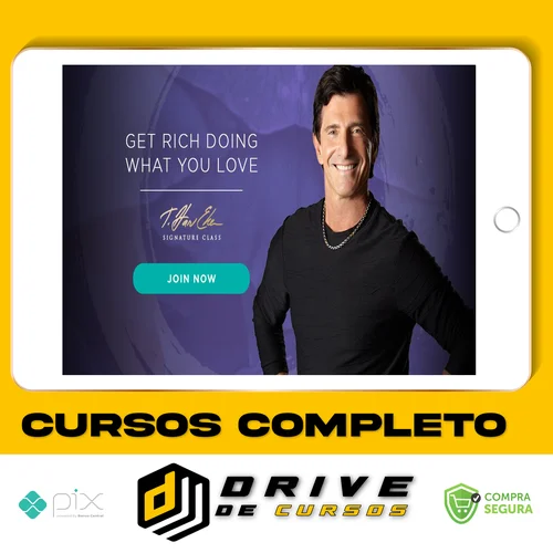 Get Rich Doing What You Love - T. Harv Eker