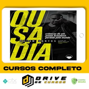 Ousadia Crônicas de Um Jovem Brasileiro Perdido Pelo Mundo - Raiam Santos
