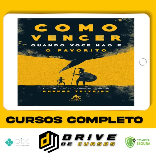 Como Vencer Quando Você Não é o Favorito - Rubens Teixeira