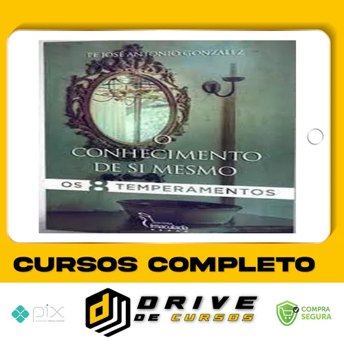 O Conhecimento de Si Mesmo: Temperamentos - Pe. Antônio Gonzalez