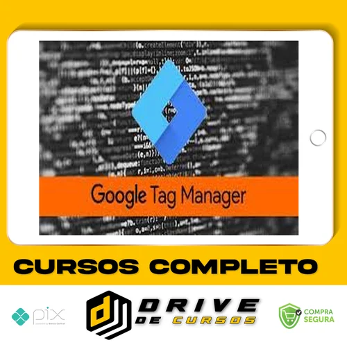 Google Tag Manager - GTM - Essencial na Prática